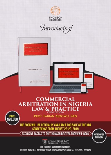 We are delighted to announce to you that the third edition of Commercial Arbitration in Nigeria: Law & Practice, written by Professor Fabian Ajogwu, SAN is out.